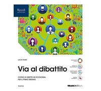 Via al dibattito. Vol. Unico. Con Storia del diritto e dell'economia. Per le Scuole superiori. Con e-book. Con espansione online