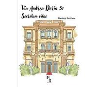 Via Andrea Doria 51. Secretum vitae