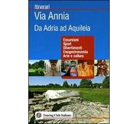 Via Annia. Da Adria ad Aquileia