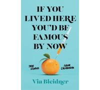 Via Bleidner If You Lived Here You'd Be Famous by Now (Tascabile)