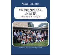 Via Bolzano 34: Un mito Una storia di famiglia di Paolo Lariccia, 2021, Youca