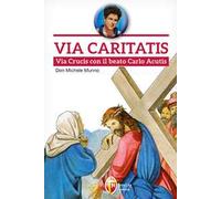 Via Caritatis. Via Crucis con il beato Carlo Acutis