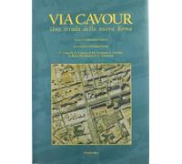 Via Cavour. Una strada della nuova Roma