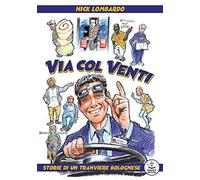 Via col Venti. Storie di un tranviere bolognese