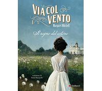 Via col vento. Vol. 1: regno del cotone, Il.