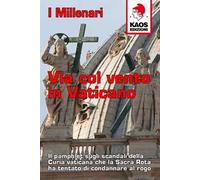 Via col vento in Vaticano – Libri I Millenari – 2018 – Kaos
