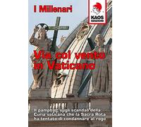 Via col vento in Vaticano – Libri I Millenari – 2018 – Kaos