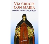 Via Crucis con Maria madre della misericordia