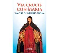 Via Crucis con Maria madre della misericordia