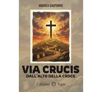 Via Crucis dall’alto della Croce