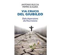 Via Crucis del Giubileo. Dalla disperazione alla Risurrezione