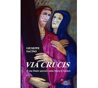 Via Crucis di una Madre speciale: santa Maria di Nazaret