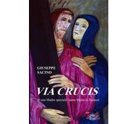 Via Crucis di una Madre speciale: santa Maria di Nazaret
