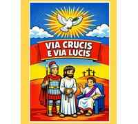 Via Crucis e via lucis: Colora immagini e parole