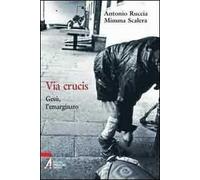 Via Crucis. Gesù, l'emarginato