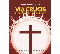 Via Crucis. Il canto della passione