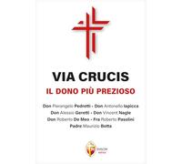 Via Crucis. Il dono più prezioso