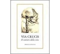Via Crucis. Il sentiero della vita