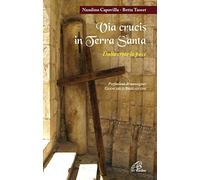 Via crucis in Terra Santa. Dalla croce alla pace