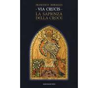 Via crucis. La sapienza della croce