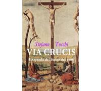 Via Crucis: La strada del Santo dei santi