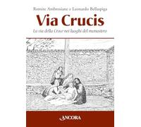 Via Crucis. La via della Croce nei luoghi del monastero