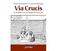 Via Crucis. La via della Croce nei luoghi del monastero