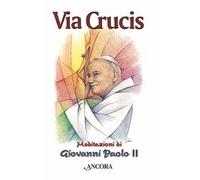 Via Crucis. Meditazione di Giovanni Paolo II