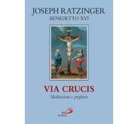 Via crucis. Meditazioni e preghiere