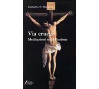 Via crucis. Meditazioni sulla passione