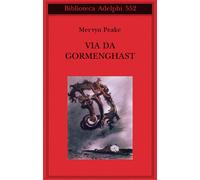Via da Gormenghast - Peake Mervyn