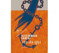Via da qui - Sarchi Alessandra