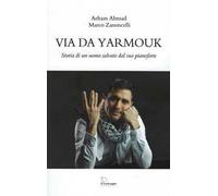 Via da Yarmouk. Storia di un uomo salvato dal suo pianoforte