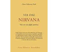 Via dal nirvana. Vita con una figlia autistica