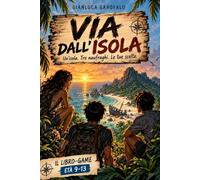 Via dall'isola: Un'isola. Tre naufraghi. Le tue scelte