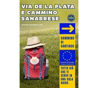 Via de la Plata e cammino Sanabrese: la tua guida pratica, completa e affi...