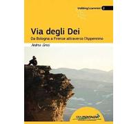 Via degli dei. Da Bologna a Firenze attraverso l'Appennino