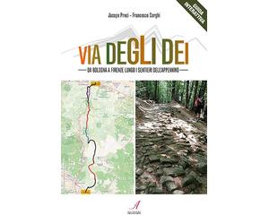 Via degli Dei. Da Bologna a Firenze lungo i sentieri dell'Appennino