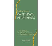 Via dei Monti o de Pontremolo. Da Pontremoli a Levanto attraverso