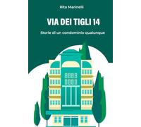 VIA DEI TIGLI 14: Storie di un condominio qualunque