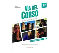 Via del Corso B2: Libro dello studente ed esercizi + codice i-d-e-e [Italian]