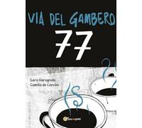 Via del gambero 77 di Sara Garagnani, Camilla De Concini, 2017, Youcanpri- ER