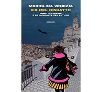 Via del Riscatto. Imma Tataranni e le incognite del futuro