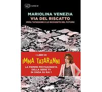 Via del Riscatto. Imma Tataranni e le incognite del futuro