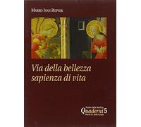 Via della bellezza sapienza di vita