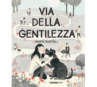 Libri Bartolj Marta - Via Della Gentilezza. Ediz. A Colori