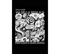 Via della Sega n.14: Prontuario di seghe mentali vol.2