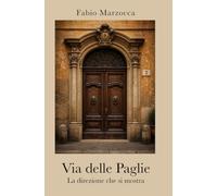 Via delle Paglie: La direzione che si mostra