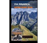 VIA DINARICA HIKING GUIDE 2026: Balkan Peaks, Hidden Valleys, and Epic Trails Across the Western Balkans