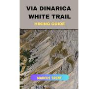 VIA DINARICA WHITE TRAIL HIKING GUIDE